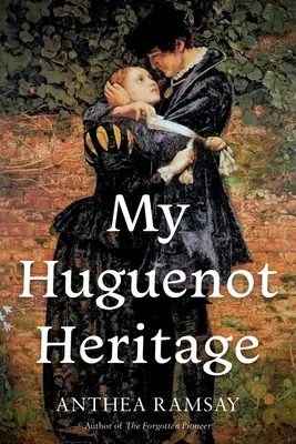 Hugenotta örökségem - My Huguenot Heritage