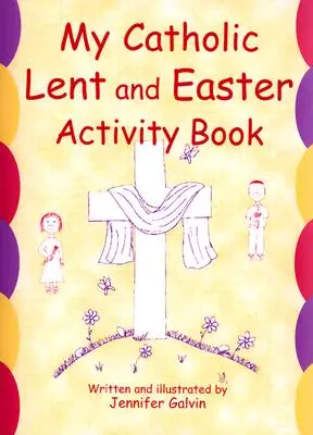 Az én katolikus nagyböjtöm és húsvéti tevékenységkönyvem - My Catholic Lent and Easter Activity Book