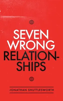 Hét rossz kapcsolat - Seven Wrong Relationships