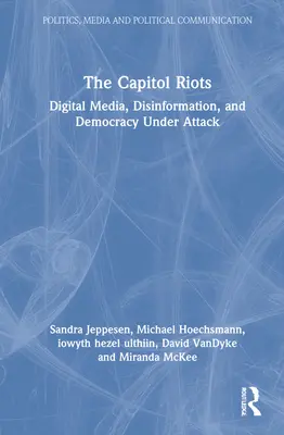 A fővárosi zavargások: Digitális média, dezinformáció és a támadás alatt álló demokrácia - The Capitol Riots: Digital Media, Disinformation, and Democracy Under Attack