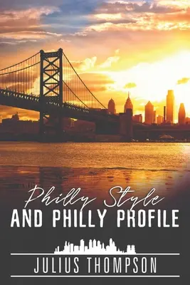 Philly stílus és Philly profil - Philly Style and Philly Profile