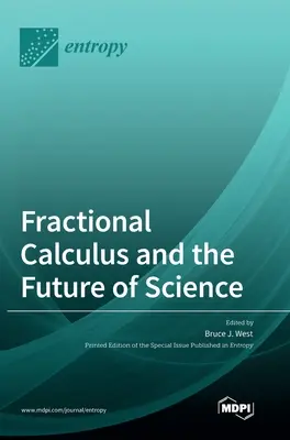 A törtszámítás és a tudomány jövője - Fractional Calculus and the Future of Science