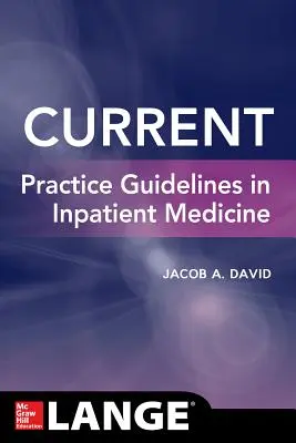 Aktuális gyakorlati irányelvek a fekvőbeteg-gyógyászatban - Current Practice Guidelines in Inpatient Medicine