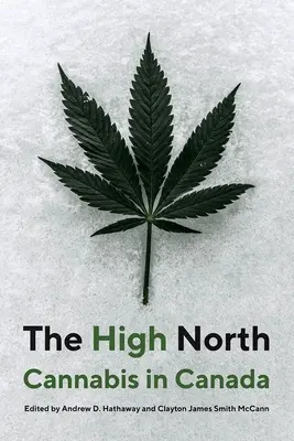 Der hohe Norden: Cannabis in Kanada - The High North: Cannabis in Canada