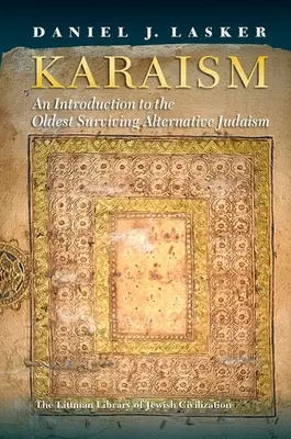 Karaismus: Bevezetés a legrégebbi fennmaradt alternatív judaizmusba - Karaism: An Introduction to the Oldest Surviving Alternative Judaism