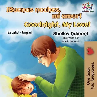 Buenas noches, mi amor! Jó éjt, szerelmem! Spanyol Angol Kétnyelvű - Buenas noches, mi amor! Goodnight, My Love!: Spanish English Bilingual