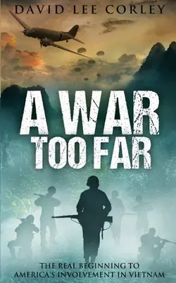 A War Too Far: A Vietnam War Novel