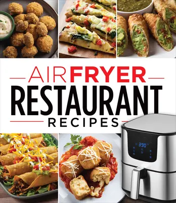 Air Fryer éttermi receptek - Air Fryer Restaurant Recipes