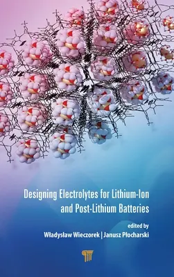 Elektrolitok tervezése lítium-ionos és poszt-lítiumos akkumulátorok számára - Designing Electrolytes for Lithium-Ion and Post-Lithium Batteries