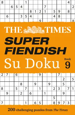 The Times Szuper ördögi Su Doku könyv 9: 200 kihívást jelentő rejtvény - The Times Super Fiendish Su Doku Book 9: 200 Challenging Puzzles