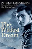 A legvadabb álom - George Mallory:  Mallory Mallory: Egy Everest-hős életrajza - Wildest Dream - George Mallory:  The Biography of an Everest Hero