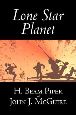 Lone Star Planet by H. Beam Piper, Science Fiction, Kalandregény, kalandregény - Lone Star Planet by H. Beam Piper, Science Fiction, Adventure