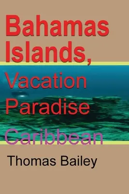 Bahama-szigetek, nyaralási paradicsom - Bahamas Islands, Vacation Paradise