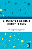 Globalizáció és városi kultúra Dhakában - Globalization and Urban Culture in Dhaka