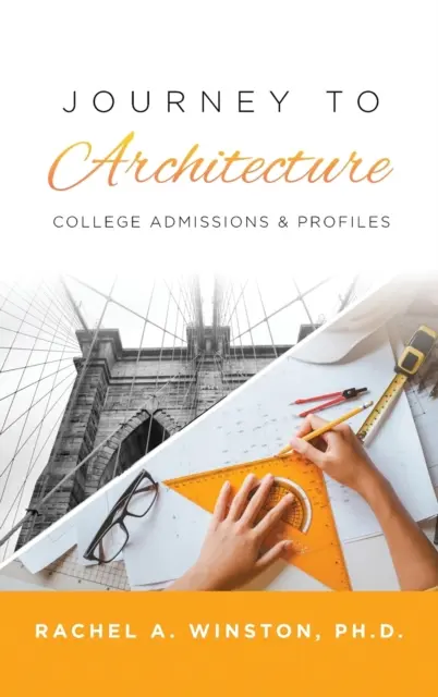 Út az építészet felé: Főiskolai felvételi és profilok - Journey to Architecture: College Admissions & Profiles