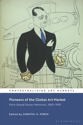 A globális művészeti piac úttörői: Párizsi kereskedőhálózatok, 1850-1950 - Pioneers of the Global Art Market: Paris-Based Dealer Networks, 1850-1950