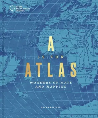 A mint Atlas: A térképészet ünnepe - A is for Atlas: A Celebration of Cartography