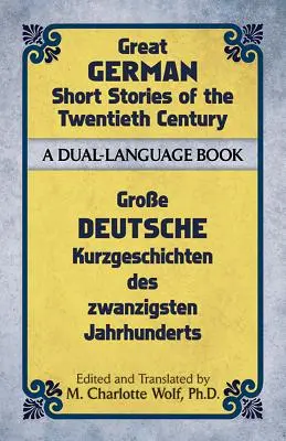 A huszadik század nagy német novellái: Kétnyelvű könyv - Great German Short Stories of the Twentieth Century: A Dual-Language Book