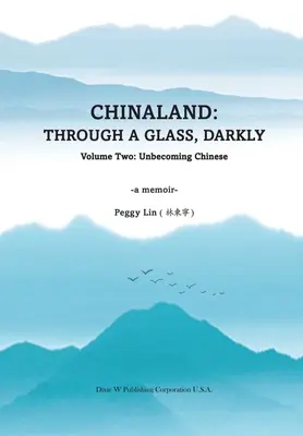 Chinaland: Második kötet: Unbecoming Chinese - Chinaland: Volume Two: Unbecoming Chinese