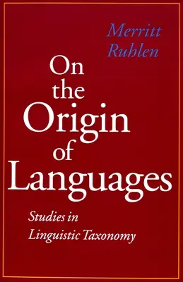 A nyelvek eredetéről: Tanulmányok a nyelvi rendszertanról - On the Origin of Languages: Studies in Linguistic Taxonomy