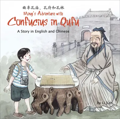 Ming kalandja Konfuciusszal Qufuban - Egy történet angolul és kínaiul - Ming's Adventure with Confucius in Qufu - A Story in English and Chinese