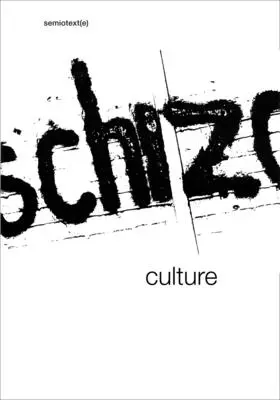 Schizo-kultúra: Az esemény, a könyv - Schizo-Culture: The Event, the Book