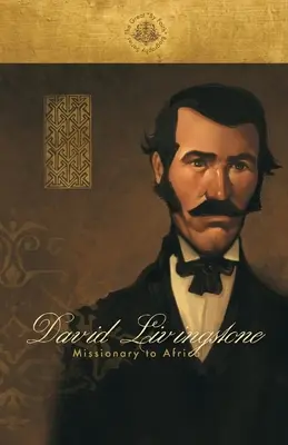 David Livingstone: Livingstone: Afrika misszionáriusa - David Livingstone: Missionary to Africa