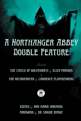 A Northanger Abbey dupla kiadás: The Castle of Wolfenbach by Eliza Parsons & The Necromancer by Lawrence Flammenberg - A Northanger Abbey Double Feature: The Castle of Wolfenbach by Eliza Parsons & The Necromancer by Lawrence Flammenberg