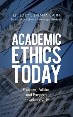 Akadémiai etika ma: Problémák, politikák és kilátások az egyetemi életben - Academic Ethics Today: Problems, Policies, and Prospects for University Life