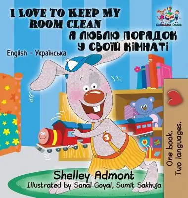 Szeretem tisztán tartani a szobámat: Angol-ukrán kétnyelvű gyerekkönyv - I Love to Keep My Room Clean: English Ukrainian Bilingual Children's Book