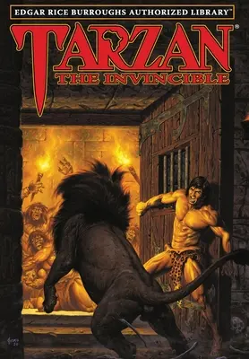 Tarzan, a legyőzhetetlen: Edgar Rice Burroughs Szerzői Könyvtár - Tarzan the Invincible: Edgar Rice Burroughs Authorized Library