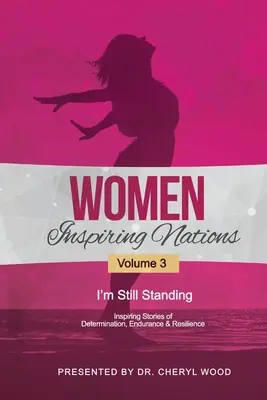 Nők inspiráló nemzetek: Még mindig állok - Women Inspiring Nations: I'm Still Standing