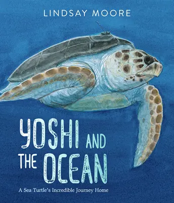 Yoshi és az óceán: Egy tengeri teknős hihetetlen hazautazása - Yoshi and the Ocean: A Sea Turtle's Incredible Journey Home