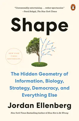 Shape: Az információ, a biológia, a stratégia, a demokrácia és minden más rejtett geometriája - Shape: The Hidden Geometry of Information, Biology, Strategy, Democracy, and Everything Else