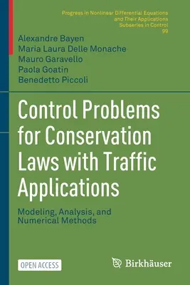 A konzervációs törvények ellenőrzési problémái közlekedési alkalmazásokkal: Modellezés, elemzés és numerikus módszerek - Control Problems for Conservation Laws with Traffic Applications: Modeling, Analysis, and Numerical Methods