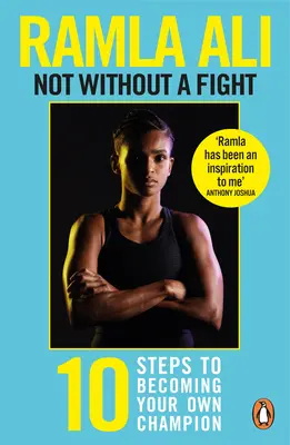 Nem harc nélkül: Tíz lépés a saját bajnokoddá váláshoz - Not Without a Fight: Ten Steps to Becoming Your Own Champion