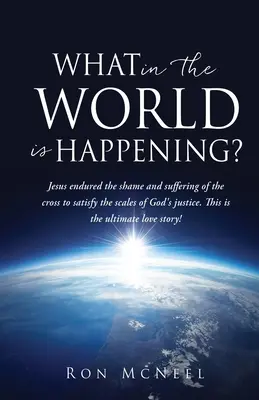 Mi a fene történik itt? Isten örökkévaló megváltási terve kibontakozóban! - What in the World is Happening?: God's Eternal Plan of Redemption Unfolding!