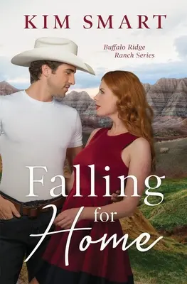 Falling for Home: Buffalo Ridge Ranch sorozat 1. könyv - Falling for Home: Buffalo Ridge Ranch Series Book 1