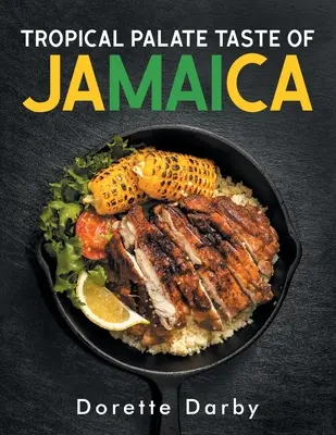 Trópusi ízek Jamaika íze - Tropical Palate Taste of Jamaica