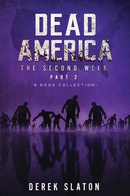 Halott Amerika - A második hét második része - 6 könyvből álló gyűjtemény - Dead America - The Second Week Part Two - 6 Book Collection