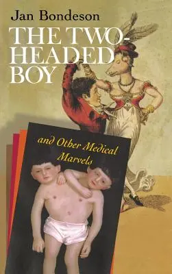 A kétfejű fiú és más orvosi csodák - Two-Headed Boy, and Other Medical Marvels