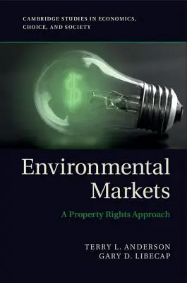 Környezetvédelmi piacok: A Property Rights Approach - Environmental Markets: A Property Rights Approach