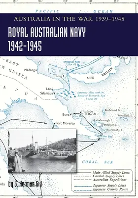 ROYAL AUSTRALIAN NAVY 1942-1945 2. kötet: Ausztrália az 1939-1945-ös háborúban - ROYAL AUSTRALIAN NAVY 1942-1945 Volume 2: Australia in the War of 1939-1945