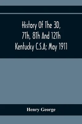 A 3D, 7., 8. és 12. Kentucky C.S.A. története; 1911. május - History Of The 3D, 7Th, 8Th And 12Th Kentucky C.S.A; May 1911