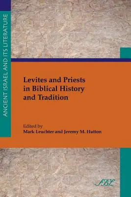 Leviták és papok a bibliai történelemben és hagyományban - Levites and Priests in Biblical History and Tradition