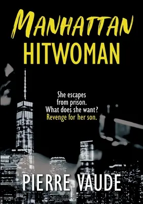 Manhattan Hitwoman: Egy elképesztő pszichológiai thriller - Manhattan Hitwoman: An amazing psychological thriller