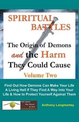 Szellemi csaták: A démonok eredete és az általuk okozott kár - Spiritual Battles: The Origin of Demons and the Harm They Could Cause