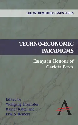 Techno-gazdasági paradigmák: Essays in Honour of Carlota Perez - Techno-Economic Paradigms: Essays in Honour of Carlota Perez