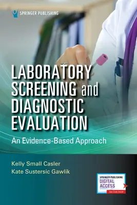 Laboratóriumi szűrés és diagnosztikai értékelés: A bizonyítékokon alapuló megközelítés - Laboratory Screening and Diagnostic Evaluation: An Evidence-Based Approach