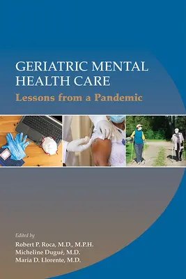 Geriátriai mentális egészségügyi ellátás: Tanulságok egy járványból - Geriatric Mental Health Care: Lessons from a Pandemic